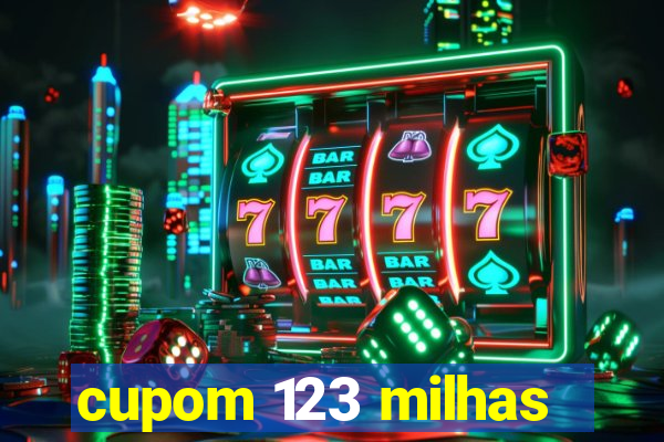 cupom 123 milhas